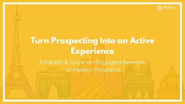 Turn Prospecting Into an Active Experience