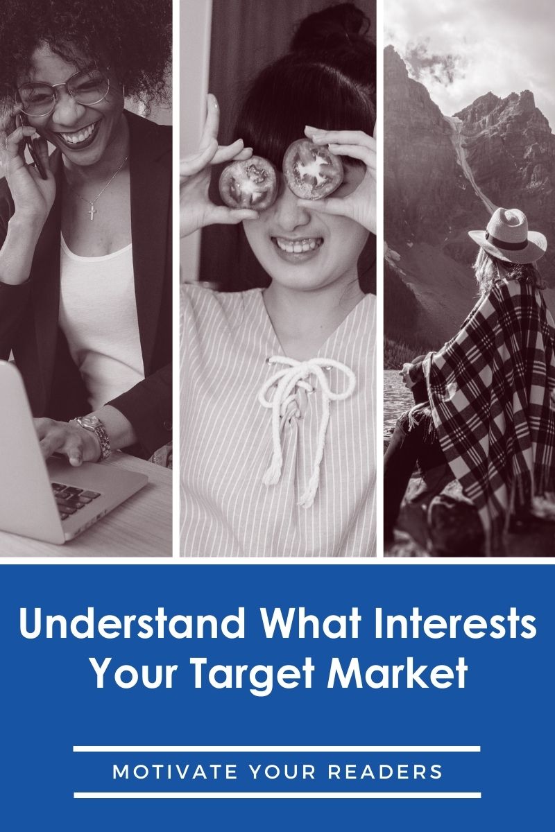  Understand What Interests Your Target Market